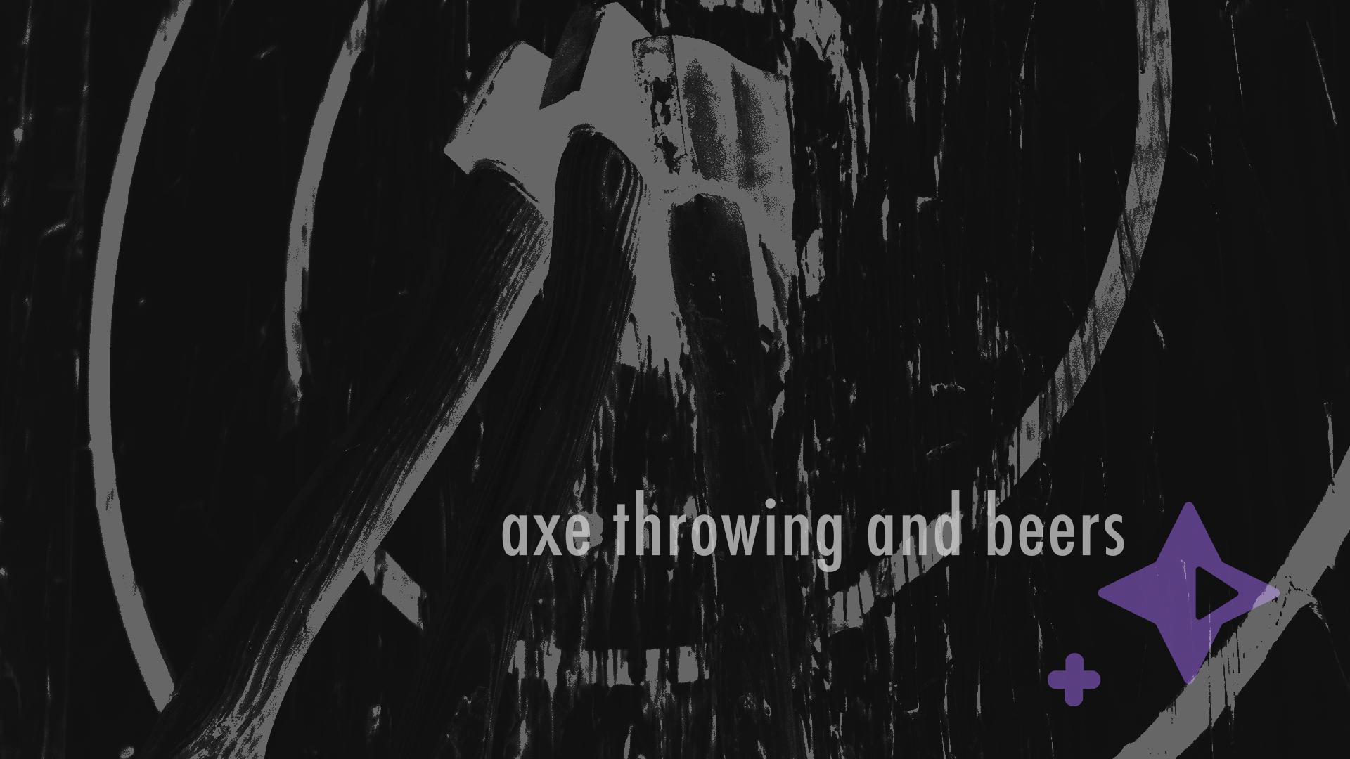 Axe Throwing and Beers Axe Throwing and Beers
