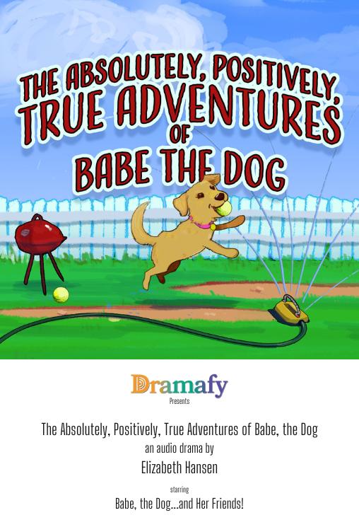 The Absolutely, Positively, True Adventures of Babe the Dog The Absolutely, Positively, True Adventures of Babe the Dog
