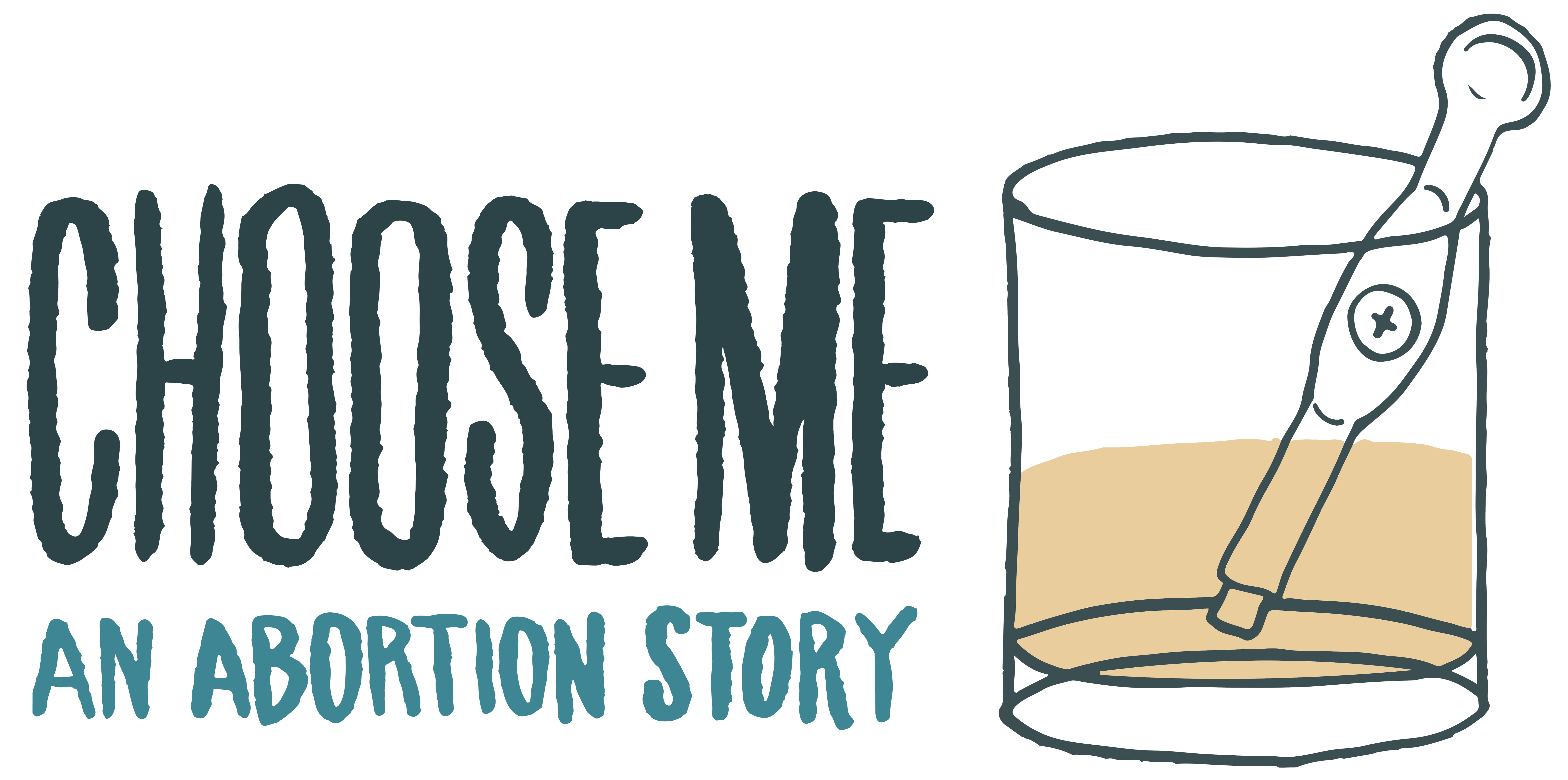 Choose Me: An Abortion Story Choose Me: An Abortion Story