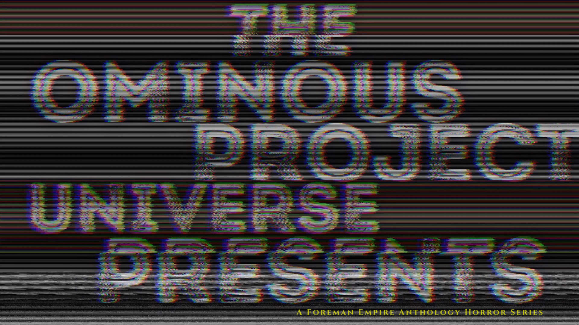 The Ominous Project Universe Presents: ISOLATION 