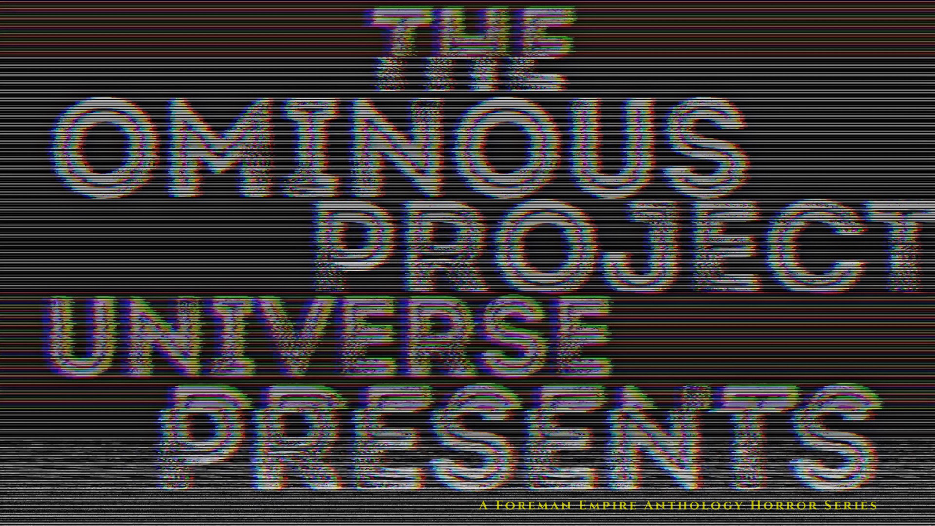 The Ominous Project Universe Presents: ISOLATION The Ominous Project Universe Presents: ISOLATION