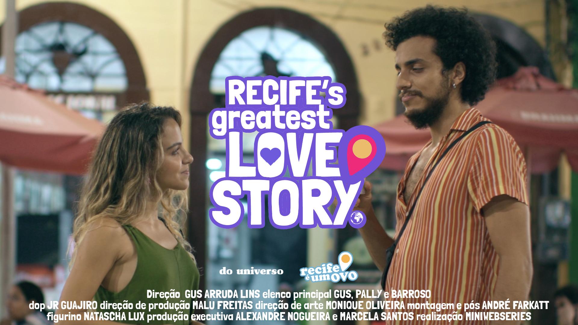 Recife's Greatest Love Story Recife's Greatest Love Story