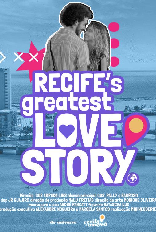 Recife's Greatest Love Story Recife's Greatest Love Story