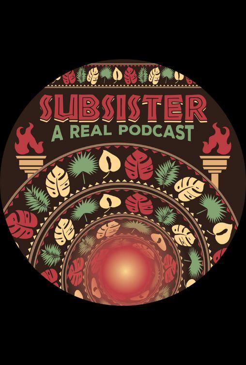 Subsister: A Real Podcast Subsister: A Real Podcast