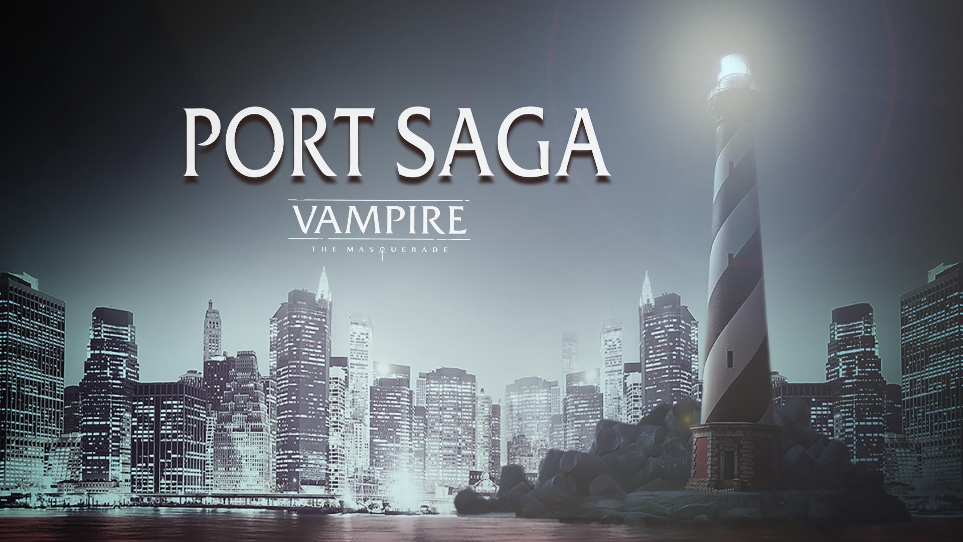 Vampire: The Masquerade Port Saga Vampire: The Masquerade Port Saga