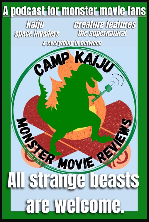Camp Kaiju: Monster Movie Reviews Camp Kaiju: Monster Movie Reviews
