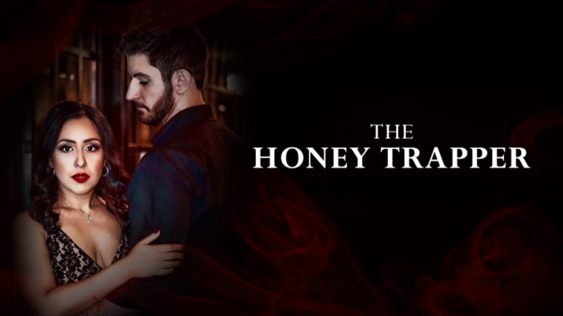 THE HONEY TRAPPER THE HONEY TRAPPER