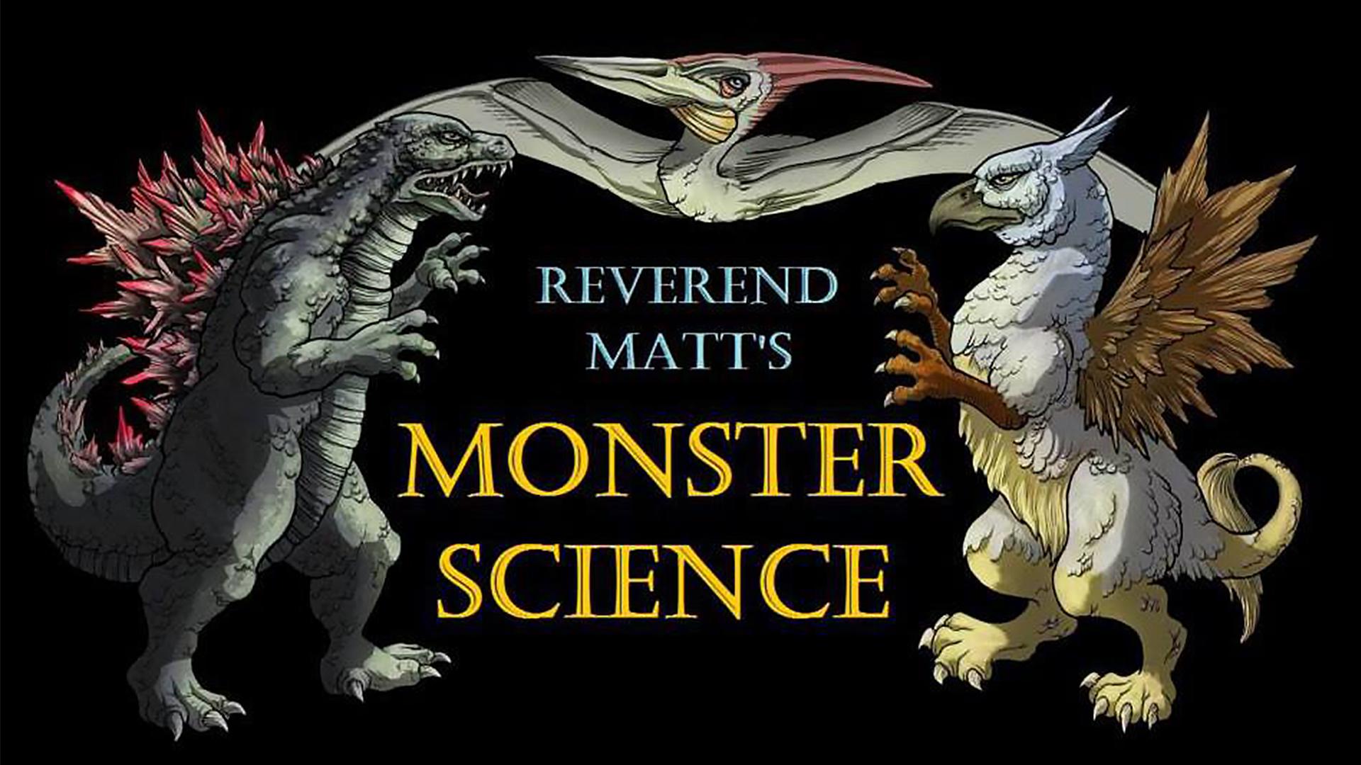 Reverend Matt's Monster Science Reverend Matt's Monster Science