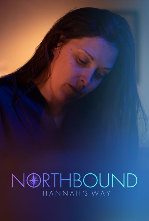 NORTHBOUND: Hannah's Way NORTHBOUND: Hannah's Way