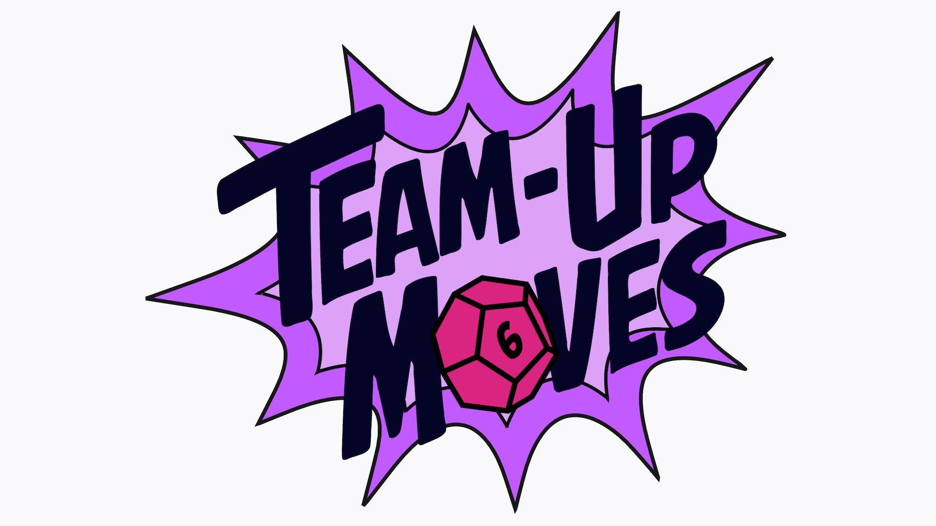 Team-Up Moves Team-Up Moves