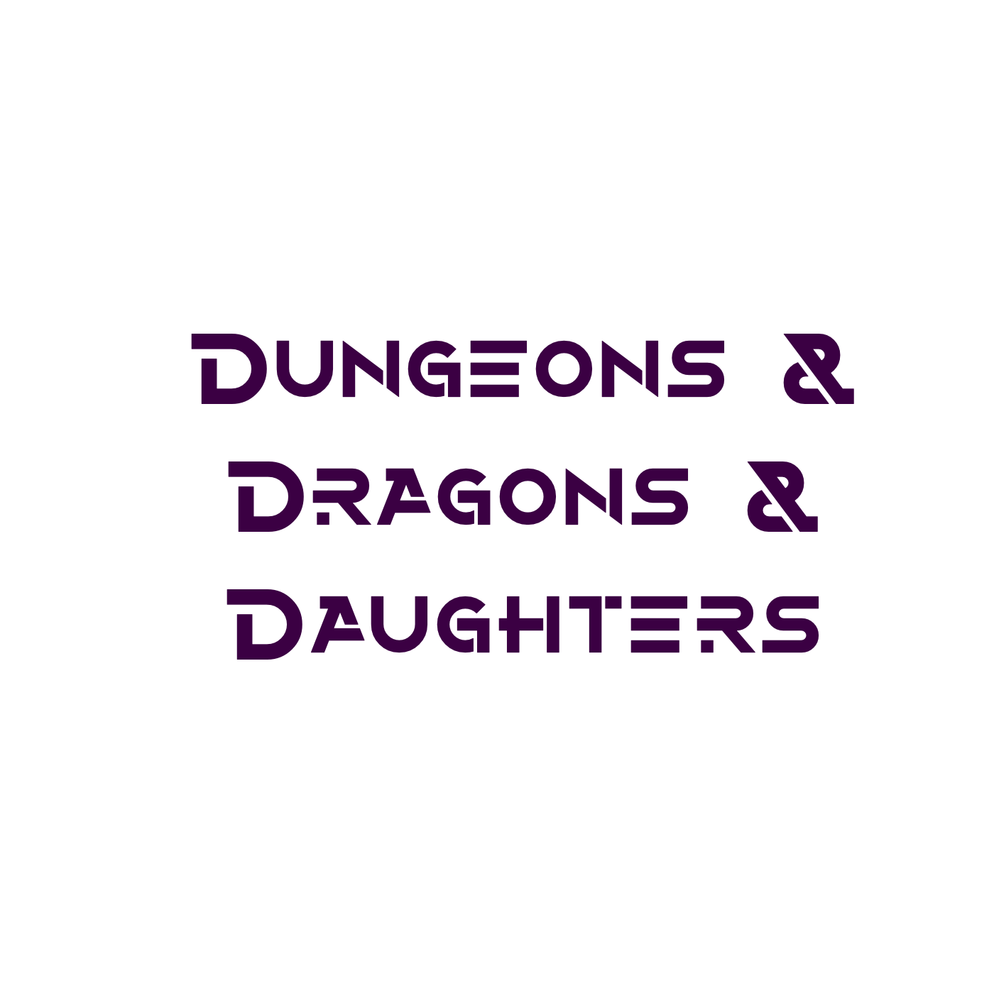 Dungeons & Dragons & Daughters